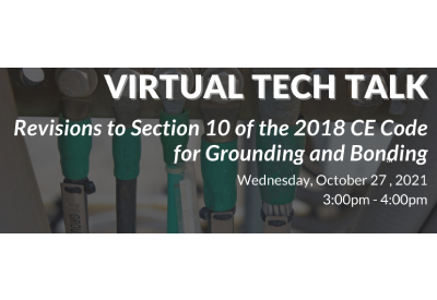 ECABC Virtual Tech Talk: Revisions to Section 10 of the 2018 CE Code for Grounding and Bonding – October 27