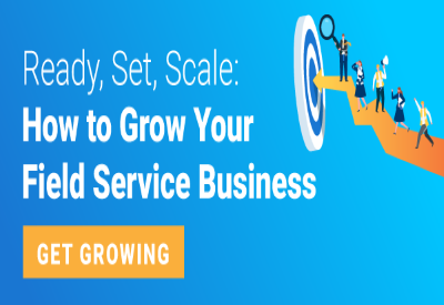 Ready, Set, Scale: How to Grow Your Field Service Business