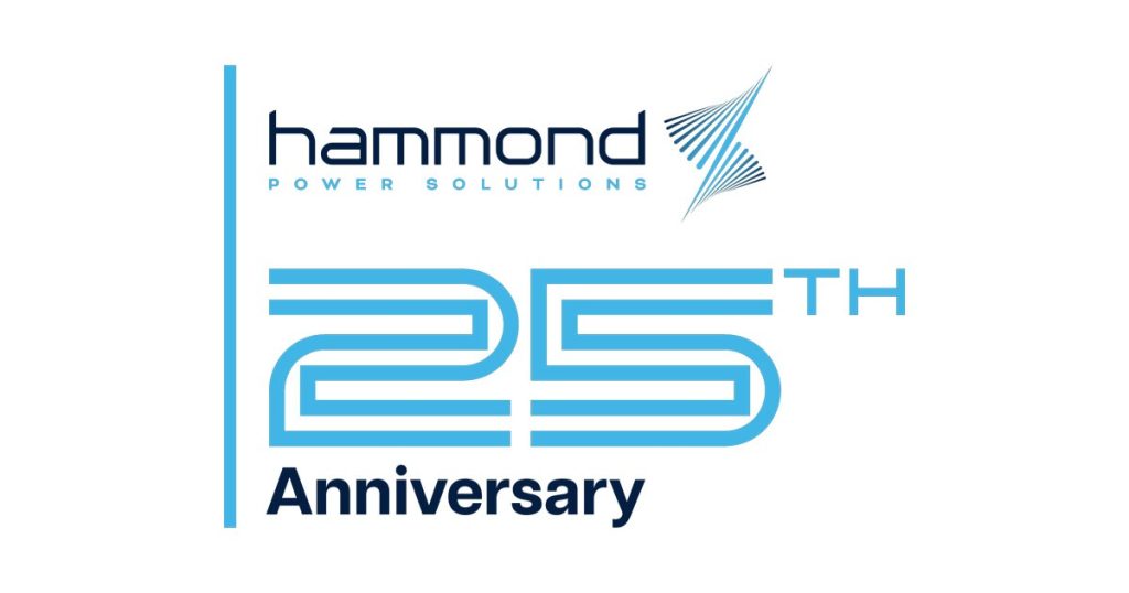 Hammond Power Solutions Celebrates 25 Years of Powering Progress
