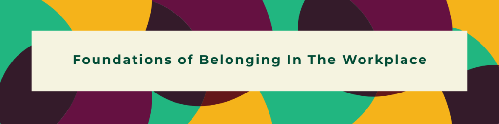 NSAA: Foundations of Belonging in the Workplace